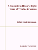 A Footnote to History: Eight Years of Trouble in Samoa