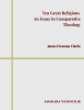 Ten Great Religions An Essay in Comparative Theology